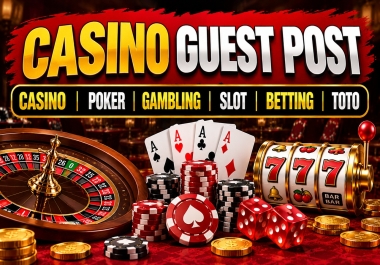 I Will Publish 3 Casino Guest Posts with Quality Casino Poker Gambling Slot Betting Toto Backlinks