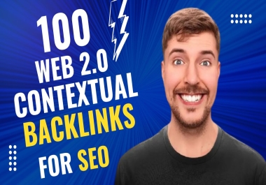 I will do 100 web 2.0 Contextual backlinks to increase your ranking on google