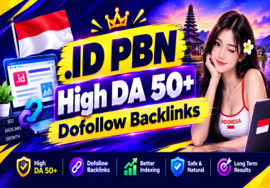 Amazing Deal Get 50 Powerful. ID High Quality PBN Dofollow Backlinks with Top DA/DR Sites