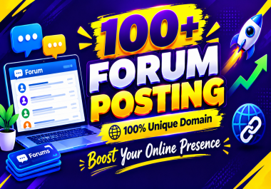 Create high DA/DR 100 forum posting backlinks on unique domains