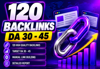 I Will Create 120 Backlinks From Websites With DA 30- 45