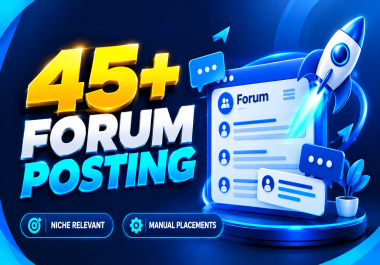 I Will Provide 45+ Niche Relevant Forum Posting Backlinks With Manual Placements