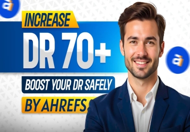 Increase DR Of Your Ahrefs Domain Rating DR to 70+ with Authority Backlinks