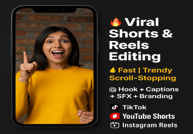 Scroll-Stopping Viral Shorts & Reels Editing Fast Delivery