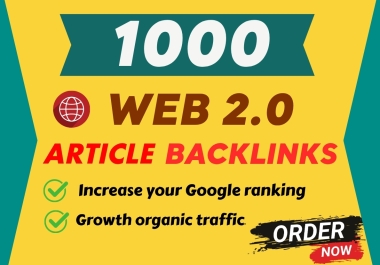 Get 1000 Web 2.0 Article Backlinks in 24 hours