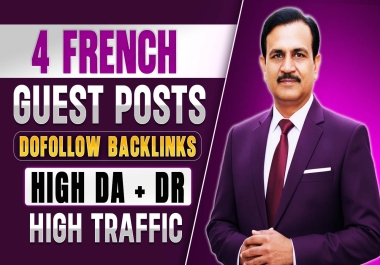 French Guest Posts on High DA DR Websites with Dofollow Backlinks & High Traffic