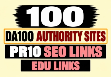 Build 100 Unique High Authority PR10 Backlinks from Premium Sites Plus EDU Links
