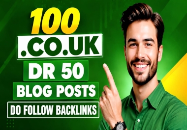 100. CO. UK High Authority Blog Post Powerful DA50+ Backlinks for More Traffic