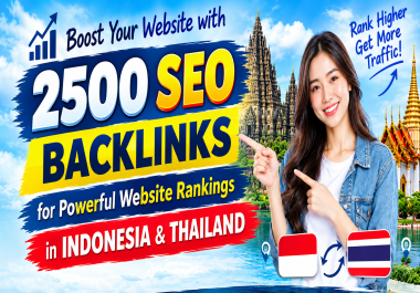 2500 SEO Backlinks for Powerful Website Rankings in Indonesia & Thailand