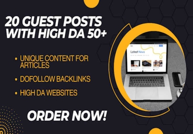 Write & publish 20 high quality dofollow guest posting backlinks on DA 50 Sites - fast indexing