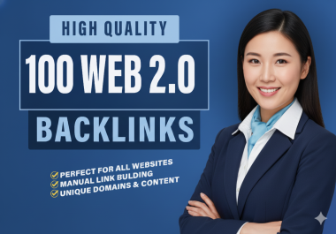 Build 100 High DA Web 2.0 Backlinks to Boost Your Google Ranking