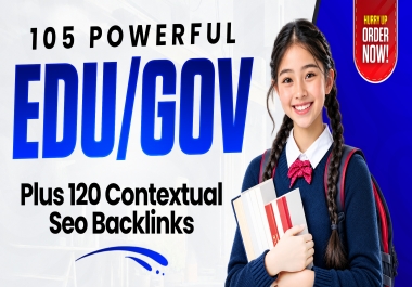 POWERFUL 105 EDU/GOV BACKLINKS PLUS 120 CONTEXTUAL SEO BACKLINKS MANUALLY CREATED