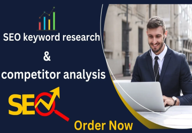 I will do best website SEO keyword research and competitor analysis
