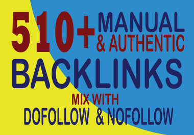 Skyrocket Your Rankings with 510+ High Quality Dofollow And Nofollow Backlinks