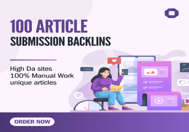 High-Quality SEO 100 Article Submission Backlinks Get High-DA Backlinks & Improve Rankings
