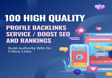 100 High-Quality Profile Backlinks Service Boost SEO & Rankings Today