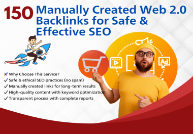 150 Manually Created Web 2.0 Backlinks for Safe & Effective SEO