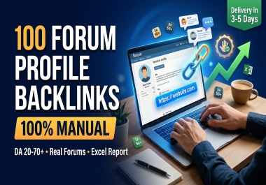 I'll Build 100 Forum Profile Backlinks Manually - Real Sites,  Real Authority,  Real Results