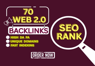 I will provide 70 web 2.0 backlinks dofollow backlinks to high DA PA Websites