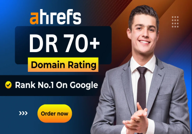 increase ahrefs domain rating DR 70 using high quality DR backlinks