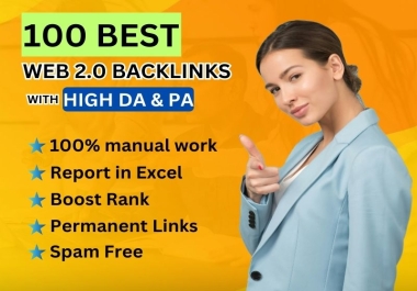 100 Best Web 2.0 Backlinks with High DA & PA - Manual & Spam-Free
