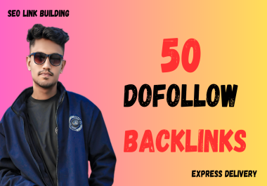 50 High Quality SEO Dofollow Backlinks Service For Google Ranking