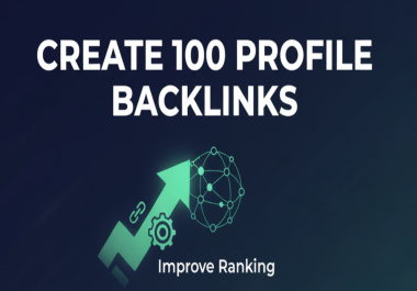 I will Create 100 Profile Backlinks to Improve Ranking