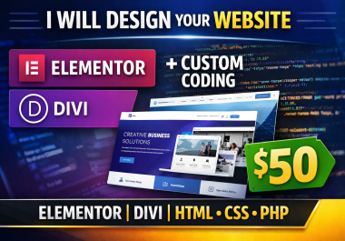 I will design a website using Elmentor / Divi or Custom Coding