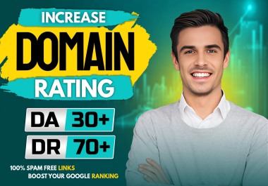 i will increase domain rating of your website 70 plus.