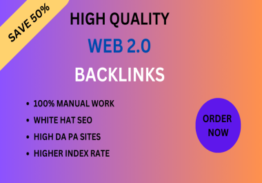 50 High-Quality Web 2.0 backlinks to enhance your SEO and boost your site&rsquo s ranking