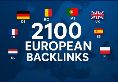2100 European Backlinks. DE, . FR, . UK, . IT, . ES & More for Better Google Ranking & Traffic