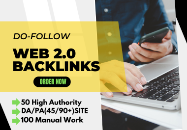 SEO with High-Quality 50 Web 2.0 Backlinks High Authority, DA/PA 45/90+ SITE And 100 Manual Work for
