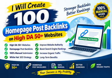 I Will Create 100 Homepage Post Backlinks on High DA 50+ Websites