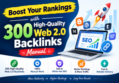 Boost Your Rankings with 300 High-Quality Web 2.0 Backlinks - Manual