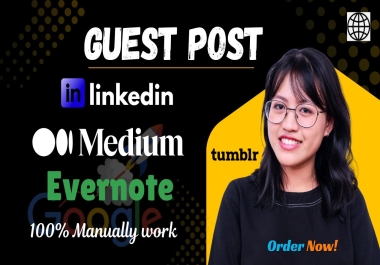 30 Guest Posts on Linkedin,  Medium, Evernote,  Tumblr DA 70+