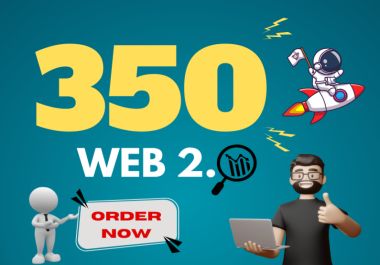 Get High-Authority 350 Web 2.0 Backlinks To Elevate SEO,  Ranking,  Drive Massive Traffic
