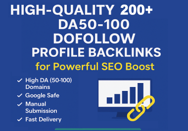 I will create 200+ High-Quality DA60-100 Dofollow Profile Backlinks for Powerful SEO