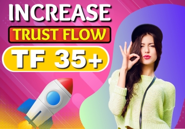 I Will Increase majestic trust flow tf 30+ guarantee