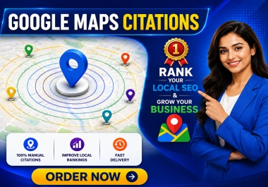 I will manually create 100,000 Google Maps citations for local SEO & Google My Business ranking
