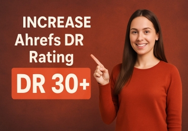 increase dr 30 plus Ahrefs domain rating with SEO pro