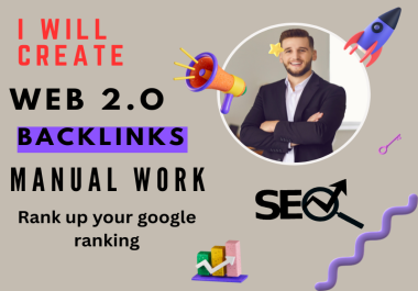 I Will Create High-Quality 500 Web 2.0 Backlinks for SEO Ranking.