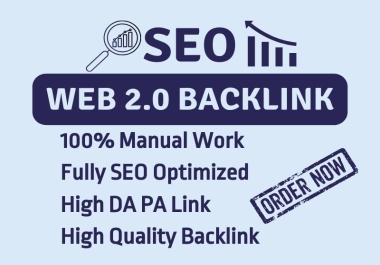 I Will Create 99+ High Authority And Unique Web 2.0 Backlinks to Rank Up Your Website