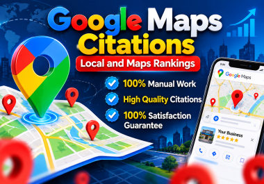I will create high quality 120 Google Maps citations for local SEO
