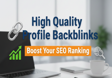 I will create high quality profile backlinks for SEO ranking