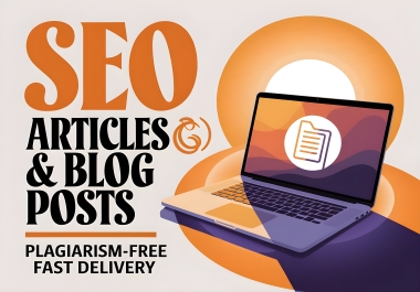 SEO Optimized Blog Posts Unique & Plagiarism-Free Fast Delivery