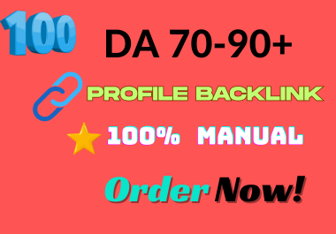 I Will Manually Build 100 Profile Backlinks from DA 70- 90+ Websites
