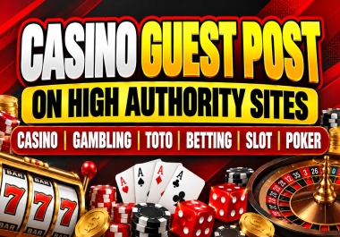 Write and Publish 10 Guest Posts Backlinks on Casino Gambling Toto Betting Slot and Poker Sites