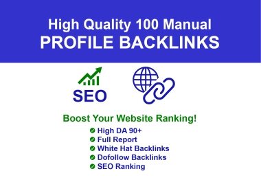 I will create 100 manual profile backlinks from high DA websites.