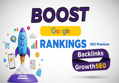 Boost Google Rankings Get Leads SEO Top Quality Backlinks Service Premium Website Traffic