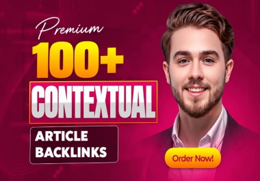 100 Contextual Article Submission Backlinks on High DA DR Sites